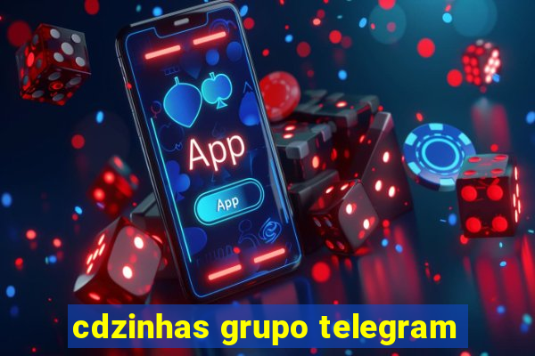 cdzinhas grupo telegram